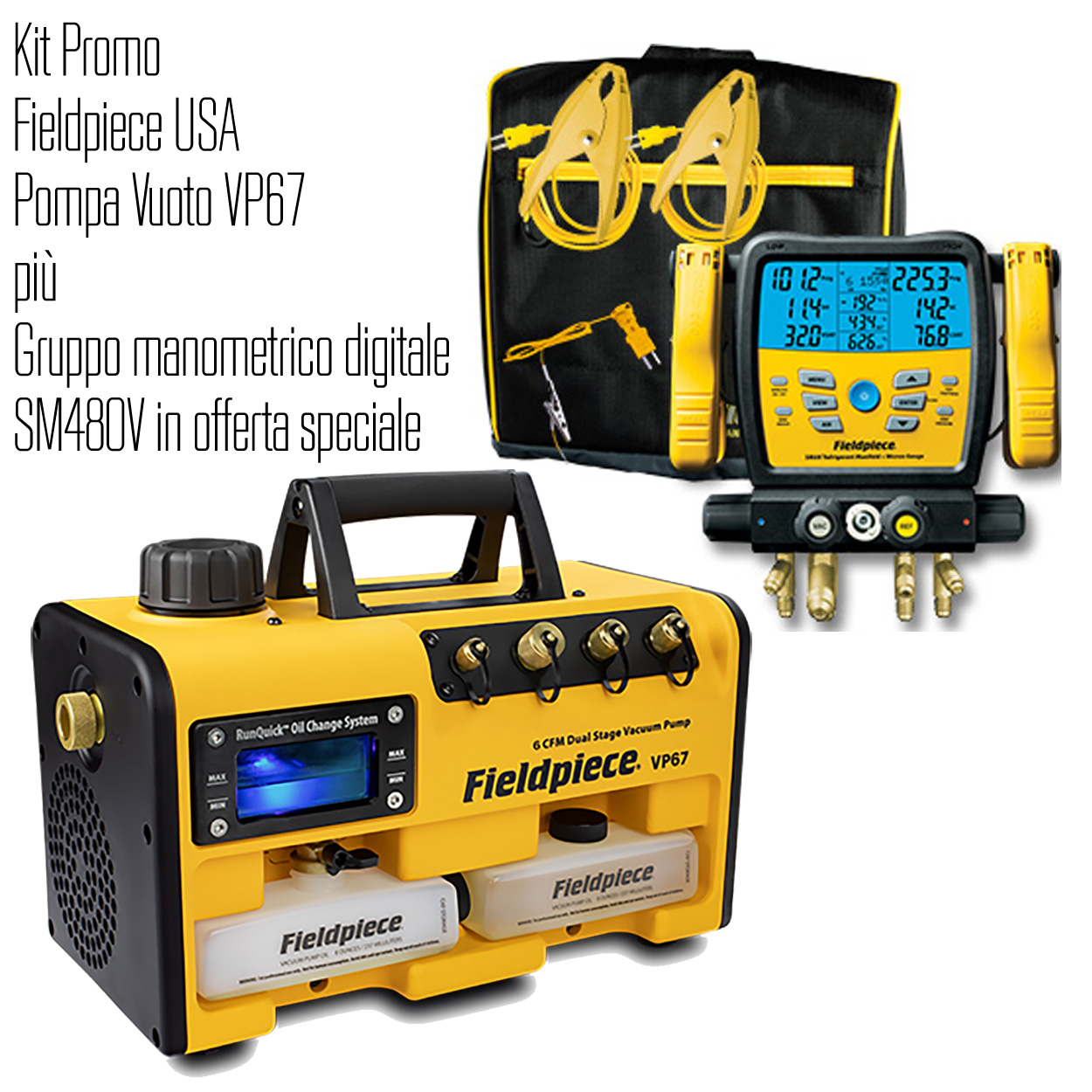 Kit Fieldpiece USA composto da pompa vuoto VP67 da 170 litri/minuto + gruppo  manometrico digitale wireless SM480V INT a 4 porte e misuratore di vuoto - rapporto di Taratura incluso